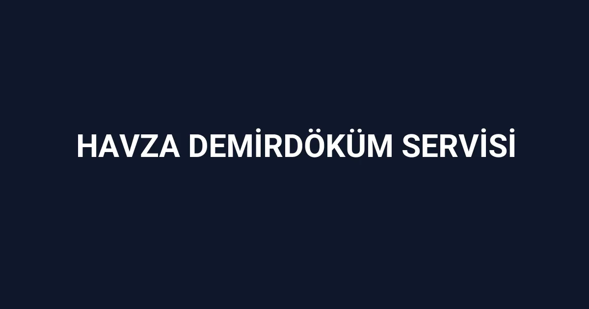 Havza Demirdöküm Servisi